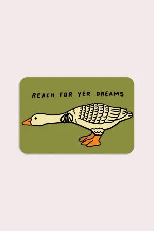 Reach For Yer Dreams Vinyl Sticker